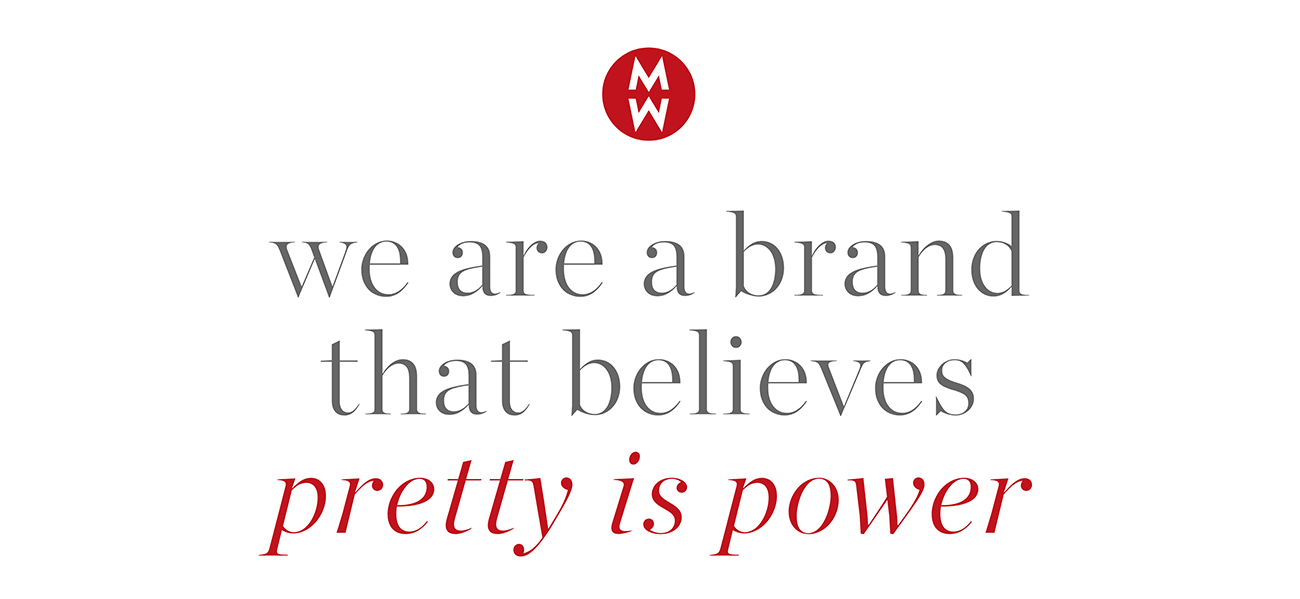we are a brand made by women, for women that believes pretty is power inspiring style & celebrating milestones