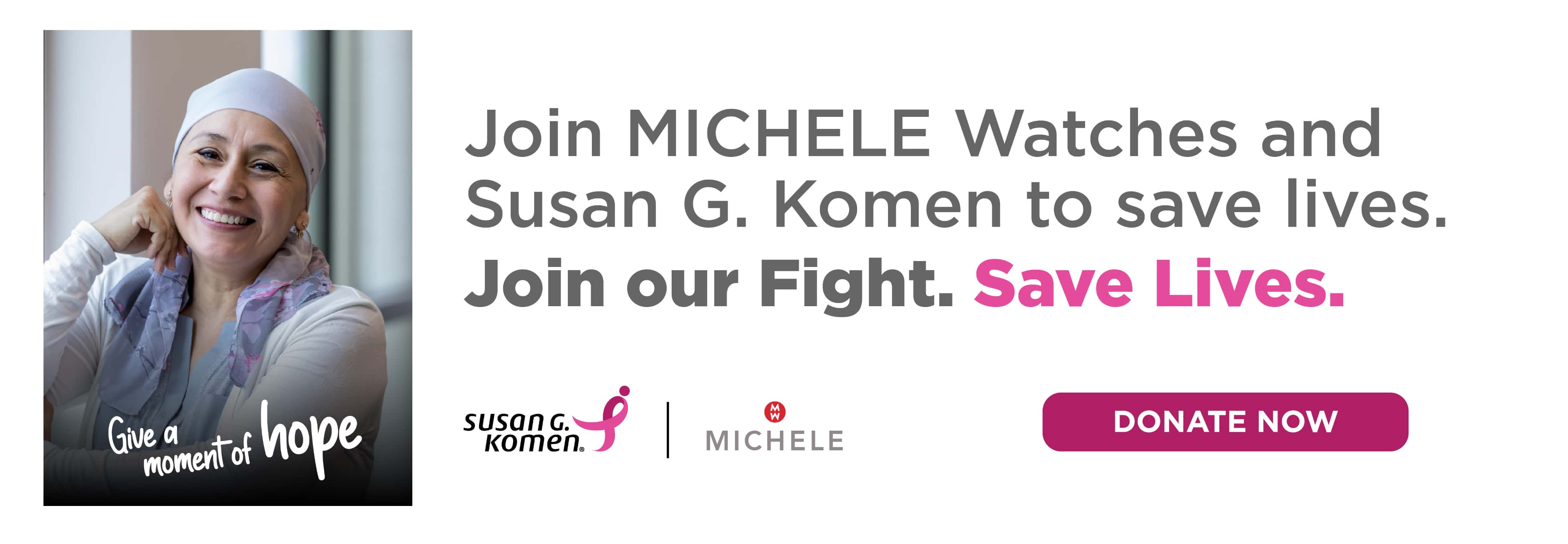 Smiling woman wearing a cap. Join MICHELE Watches and Susan G. Komen to save lives. Join our Fight. Save Lives. DONATE NOW